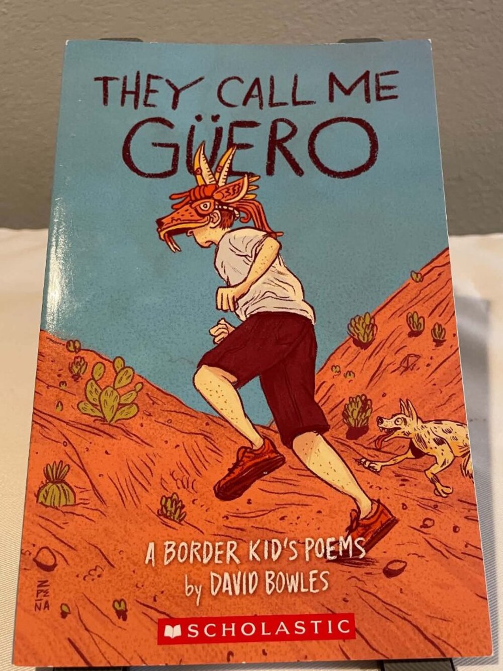 They Call Me Güero: A Border Kid’s Poems by David Bowles - Scholastic